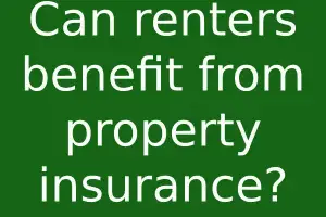 Can renters benefit from property insurance?
